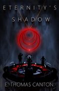 ETERNITY'S SHADOW  (edición en inglés)