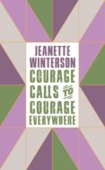 courage calls to courage everywhere-jeanette winterson-9781786896216 courage calls to courage everywhere-jeanette winterson-9781786896216