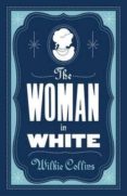 the woman in white-wilkie collins-9781847495716 the woman in white-wilkie collins-9781847495716