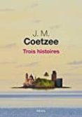 trois histoires-j.m. coetzee-9782021305616 trois histoires-j.m. coetzee-9782021305616