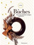 BÛCHES. 30 RECETTES DE BÛCHES ICONIQUES ET PÂTISSIÈRES  (edición en francés)