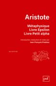 MÉTAPHYSIQUE. LIVRE EPSILON. LIVRE PETIT ALPHA  (edición en francés)