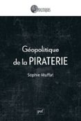 Ebook epub format free download GÉOPOLITIQUE DE LA PIRATERIE de SOPHIE MUFFAT ePub PDB