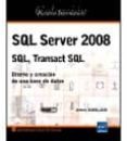 sql server 2008: sql, transact sql: diseño y creacion de una base de datos-jerome gabillaud-9782746049116 sql server 2008: sql, transact sql: diseño y creacion de una base de datos-jerome gabillaud-9782746049116