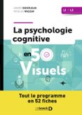 PSYCHOLOGIE COGNITIVE EN 50 VISUELS - LICENCES 1 ET 2