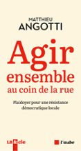 Libro gratis para descargar para ipad. AGIR ENSEMBLE AU COIN DE LA RUE FB2 CHM PDF 9782815963916