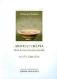 aromaterapia: el arte de curar con aceites esenciales-dominique baudoux-9782875520616 aromaterapia: el arte de curar con aceites esenciales-dominique baudoux-9782875520616