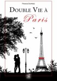 Descarga de descarga de búsqueda de libros de Google DOUBLE VIE À PARIS 9782960258516