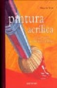 pintura acrilica: guia para artistas principiantes y avanzados-marylin scott-9783822845516 pintura acrilica: guia para artistas principiantes y avanzados-marylin scott-9783822845516