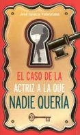 el caso de la actriz a la que nadie queria-9786071125316 el caso de la actriz a la que nadie queria-9786071125316