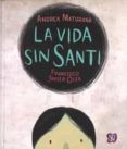 la vida sin santi-andrea maturana-9786071619716 la vida sin santi-andrea maturana-9786071619716
