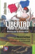 libertad para el pueblo: historia de la democracia-john dunn-9786071620316 libertad para el pueblo: historia de la democracia-john dunn-9786071620316
