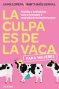 Libros de descarga de audio en inglés gratis LA CULPA ES DE LA VACA PARA MUJERES (Spanish Edition) de JAIME LOPERA, MARTA BERNAL
