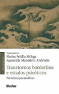 Descargador de páginas de libros de Google TRANSTORNOS BORDERLINE E ESTADOS PSICÓTICOS  (edición en portugués) 9786555067316 in Spanish PDB RTF de MARISA PELELLA MÉLEGA, APARECIDA MALANDRIN ANDRIATTE