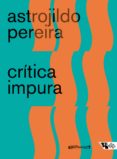 Descargas gratuitas de libros de kindle CRÍTICA IMPURA (Spanish Edition)