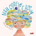 MEU CABELO É ASSIM – UM LIVRO INFANTIL SOBRE AUTOACEITAÇÃO E COMO EXPRESSAR OS SENTIMENTOS DE FORMA LÚDICA