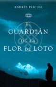 el guardian de la flor de loto-andres pascual-9788401336416 el guardian de la flor de loto-andres pascual-9788401336416