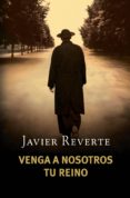 venga a nosotros tu reino (ebook)-javier reverte-9788401347016 venga a nosotros tu reino (ebook)-javier reverte-9788401347016