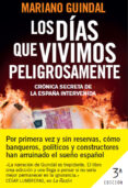 los dias que vivimos peligrosamente-mariano guindal-9788408006916 los dias que vivimos peligrosamente-mariano guindal-9788408006916