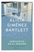 serpientes en el paraiso: el nuevo caso de petra delicado-alicia gimenez bartlett-9788408044116 serpientes en el paraiso: el nuevo caso de petra delicado-alicia gimenez bartlett-9788408044116