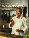 en familia con karlos arguiñano + consejos para cocinar en casa-karlos arguiñano-9788408141716 en familia con karlos arguiñano + consejos para cocinar en casa-karlos arguiñano-9788408141716