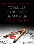 todas las canciones de amor de ryan riley (ebook)-cristina prada-tiare pearl-9788408146216 todas las canciones de amor de ryan riley (ebook)-cristina prada-tiare pearl-9788408146216