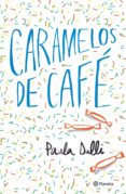 caramelos de cafe-paula dalli-9788408180616 caramelos de cafe-paula dalli-9788408180616