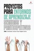 Descargar libro en inglés con audio. PROYECTOS PARA ENTORNOS DE APRENDIZAJE SEGUROS Y PARTICIPATIVOS (Spanish Edition) de VV. AA 9788411890816 ePub