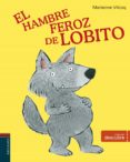 el hambre feroz de lobito ( descubre )-9788414011416 el hambre feroz de lobito ( descubre )-9788414011416