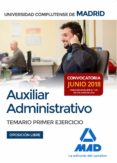 auxiliar administrativo de la universidad complutense de madrid. temario primer ejercicio (convocatoria junio 2018; oposición-9788414218716 auxiliar administrativo de la universidad complutense de madrid. temario primer ejercicio (convocatoria junio 2018; oposición-9788414218716