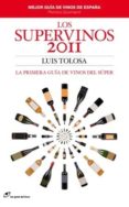 los supervinos 2011-luis tolosa-9788415070016 los supervinos 2011-luis tolosa-9788415070016