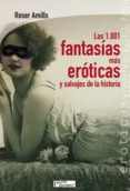las 1001 fantasias mas eroticas y salvajes de la historia-roser amills bibiloni-9788415088516 las 1001 fantasias mas eroticas y salvajes de la historia-roser amills bibiloni-9788415088516
