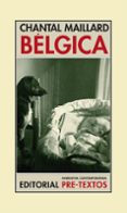 belgica: cuadernos de la memoria-chantal maillard-9788415297116 belgica: cuadernos de la memoria-chantal maillard-9788415297116