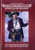 actores de primera: estrellas de segunda. grandes secundarios del cine norteamericano-alejandro herraiz ripoll-9788415405016 actores de primera: estrellas de segunda. grandes secundarios del cine norteamericano-alejandro herraiz ripoll-9788415405016