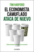 el economista camuflado ataca de nuevo-tim harford-9788415431916 el economista camuflado ataca de nuevo-tim harford-9788415431916