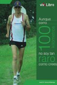 aunque corro 100 kilometros no soy tan raro como crees (ebook)-9788415519416 aunque corro 100 kilometros no soy tan raro como crees (ebook)-9788415519416