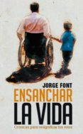 ensanchar la vida (ebook)-jorge font ramirez-9788415750116 ensanchar la vida (ebook)-jorge font ramirez-9788415750116