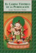 el camino tántrico de la purificación. el método de yoga de heruka vajrasatva. (ebook)-thubten lama yeshe-9788415912316 el camino tántrico de la purificación. el método de yoga de heruka vajrasatva. (ebook)-thubten lama yeshe-9788415912316