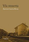 vía muerta (ebook)-aurora garcia rivas-9788416053216 vía muerta (ebook)-aurora garcia rivas-9788416053216