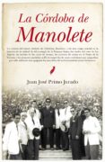 la cordoba de manolete-juan jose primo jurado-9788416100316 la cordoba de manolete-juan jose primo jurado-9788416100316
