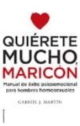 quiérete mucho, maricón-gabriel j. martin-9788416306916 quiérete mucho, maricón-gabriel j. martin-9788416306916