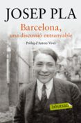 barcelona, una discussio entranyable-josep pla-9788416334216 barcelona, una discussio entranyable-josep pla-9788416334216