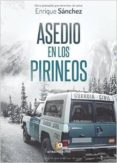 asedio en los pirineos-enrique sanchez-9788416362516 asedio en los pirineos-enrique sanchez-9788416362516