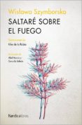 saltare sobre el fuego-wislawa szymborska-9788416440016 saltare sobre el fuego-wislawa szymborska-9788416440016