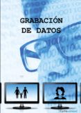 grabacion de datos-juan fontan baquero-9788416481316 grabacion de datos-juan fontan baquero-9788416481316