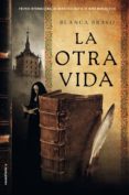 la otra vida (premio internacional de narrativa marta de mont marçal 2016)-blanca bravo-9788416498116 la otra vida (premio internacional de narrativa marta de mont marçal 2016)-blanca bravo-9788416498116