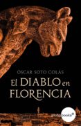 el diablo en florencia (ebook)-oscar soto colas-9788416826216 el diablo en florencia (ebook)-oscar soto colas-9788416826216