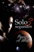 solo 3 segundos-patricia a. miller-9788416927616 solo 3 segundos-patricia a. miller-9788416927616