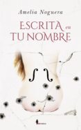 escrita en tu nombre-amelia noguera-9788417044916 escrita en tu nombre amelia noguera 9788417044916