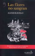 las flores no sangran-alexis ravelo-9788417077716 las flores no sangran-alexis ravelo-9788417077716